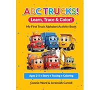 My First Big Truck ABC Coloring Book: Learn Letters A-Z with Real Semi Trucks! Ages 2-5: From Sammy the Selah Semi and Friends - A Real Trucking ... AL (Sammy the Selah Semi ABC Adventures)
