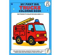 My First Big Trucks Coloring Book: Fun and Easy Vehicle Coloring Pages for Kids Ages 3-5 | Trucks, Cars, Diggers, and More! (My First Big Coloring Book Series)