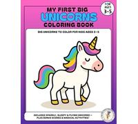 My First Big Unicorns Coloring Book: Fun and Easy Unicorn Coloring Pages for Kids Ages 3-5 | Magical Unicorns, Stars, and Rainbows! (My First Big Coloring Book Series)