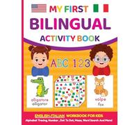 My First Bilingual Activity Book: English-Italian Workbook for Kids 4-6 Years Old