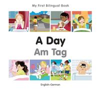 My First Bilingual Book - A Day (English-German)