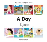 My First Bilingual Book - A Day (English-Russian)
