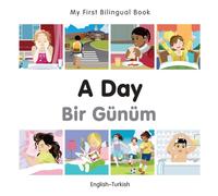 My First Bilingual Book - A Day (English-Turkish)