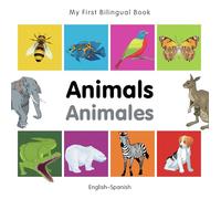 My First Bilingual Book-Animals (English-Spanish)