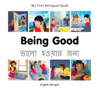 My First Bilingual Book - Being Good (English-Bengali)
