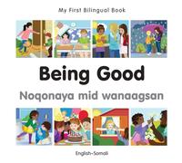 My First Bilingual Book - Being Good (English-Somali)