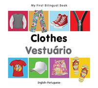 My First Bilingual Book-Clothes (English-Portuguese)