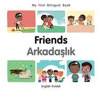 My First Bilingual Book-Friends (English-Turkish)