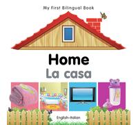 My First Bilingual Book - Home (English-Italian)
