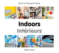 My First Bilingual Book - Indoors (English-French)