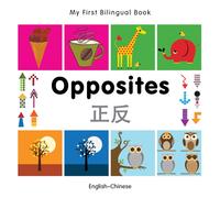My First Bilingual Book - Opposites (English-Chinese)
