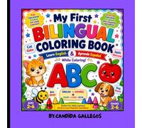 My First Bilingual Coloring Book: A Fun Bilingual English & Spanish Alphabet Coloring Book for Toddlers, Preschool & Kindergarten | Learn ABC Letters, ... Tracing & Early Learning Activities