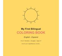 My First Bilingual Coloring Book for Kids Ages 3-7: English-Spanish Words A to Z | Color & Learn 26 Everyday Words with Big Easy Pictures | Perfect for Preschool, Homeschool & Bilingual Families