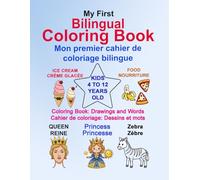 My first Bilingual coloring Book - Mon premier cahier de coloriage bilingue: Learning names by coloring pictures and names, Bilingual English & French, Livre à colorier bilingue français et anglais