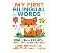 My First Bilingual Words: French-English Coloring Book for Toddlers and Kids Ages 2-5 (French-English Colouring Book for Toddlers and Kids Ages 2-5)