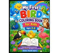 My First Bird Coloring Book for Kids Ages 3-6: Cute, Easy & Fun Bird Coloring Pages for Toddlers and Preschoolers | Big Bold Designs for Boys & Girls ... Learning, Creativity, and Fine Motor Skills