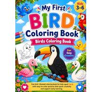 My First Bird Coloring Book for Kids Ages 3-6: Fun and Easy Bird Coloring Pages for Toddlers & Preschoolers | Cute, Simple Designs for Early Learning and Creativity