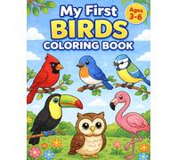 My First Birds Coloring Book: Easy and Fun Bird Coloring Pages for Kids Ages 3-6 | Cute Animals, Simple Designs, Preschool Activity Book (My First Series)