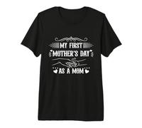My First Birthday As A Mom First Mothers Day Premium T-Shirt