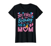 My First Birthday As A Mom Motherhood Celebration T-Shirt