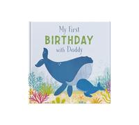 My First Birthday With Daddy : Sea Creature Themed Storybook for 1-Year-Old Boys & Girls : Best First Birthday Gift: A Gift Book To Celebrate A First Birthday