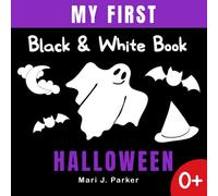 My First Black & White Book Halloween: High Contrast Baby Book- Activity for Newborns. | Infant Brain Development for Girls and Boys Ages 0-12 Months