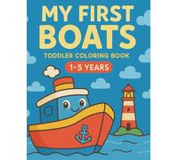 My First Boats & More: Animals, Vehicles & More • Ages 1-5