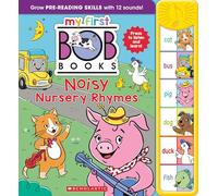 My First Bob Books - Noisy Nursery Rhymes Sound Book Phonics, Up to Age 5 (Reading Readiness)