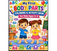 My First Body Parts Coloring & Activity Book for Kids Ages 3-5: Learn, Color, Trace, Match & Have Fun!