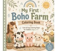 My First Boho: Farm: A Cute Animal Coloring Book for Toddlers Ages 2-4 with Baby Farm Animals, Boho Art, and Easy Bold Lines.
