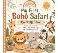 My First Boho: Safari: A Cute Animal Coloring Book for Toddlers Ages 2-5 with Baby Safari Animals, Boho Rainbows, and Easy Bold Lines.