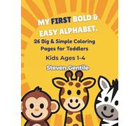 My First Bold & Easy Animal Alphabet: 26 Big & Simple Coloring Pages for Toddlers and Kids Ages 1-4