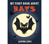 My First Book About Bats: Book about bats for kids: 1