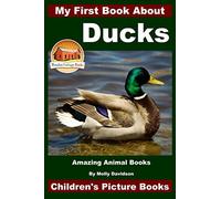 My First Book About Ducks - Amazing Animal Books - Children's Picture Books