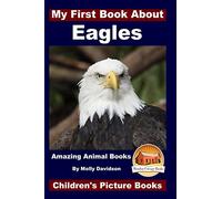 My First Book About Eagles - Amazing Animal Books - Children's Picture Books