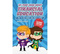MY FIRST BOOK ABOUT FINANCIAL EDUCATION: How to save money and make it grow (1) (Financial Education for Children)