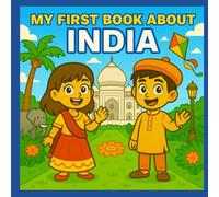 My First Book About India: Exploring Indian history and culture (My First History Book)