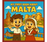 My First Book About Malta!: Discover the history, heritage, and culture of Malta (My First History Book)