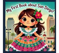 My First Book About San Diego!: Discovering the History of America's Finest City (My First History Book)