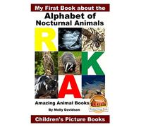 My First Book about the Alphabet of Nocturnal Animals - Amazing Animal Books - Children's Picture Books
