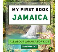 My First Book - Jamaica: All About Jamaica For Kids (My First Book - World Edition)