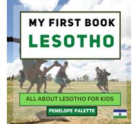 My First Book - Lesotho: All About Lesotho For Kids (My First Book - World Edition)