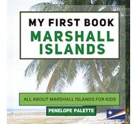 My First Book - Marshall Islands: All About Marshall Islands For Kids (My First Book - World Edition)