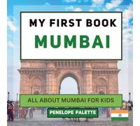 My First Book - Mumbai: All About Mumbai For Kids (My First Book - World Edition)