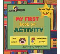 My First book of ACTIVITY | Learn GA and English: Learn English & GA Dangbe, For Children, Learn GA, Language Book, EAL Book, Bilingual Books, First Words, Learn Ghana Language