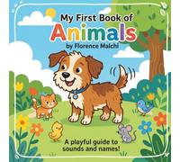 My First Book of Animals: A Fun and Interactive Animal Sounds Book for Babies and Toddlers (My Big First Early Learning)