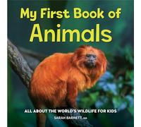 My First Book of Animals: All about the World's Wildlife for Kids