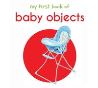 My First Book Of Baby Objects: First Board Book