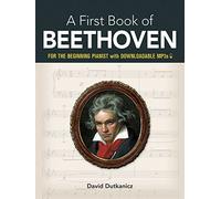 My First Book Of Beethoven Favorite Pieces In Easy Piano Arrangements: For the Beginning Pianist with Downloadable Mp3s (Dover Classical Piano Music for Beginners)