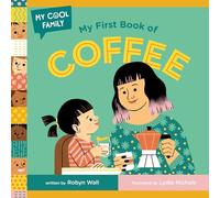 My First Book of Coffee (My Cool Family)